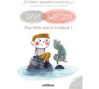 Sam & Watson, plus forts que la tristesse ! Ghislaine Dulier (Auteur), Bérengère Delaporte (Illustration)