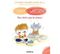 Sam & Watson, plus forts que le stress ! - Ghislaine Dulier - P'tit Glenat - cartonné - Album jeunesse