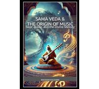 Sama Veda & The Origin of Music: Swar, Nada, and the Divine Melody