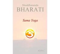 Sama Yoga, for health, energy, peace, bliss Shuddhananda Bharati (Auteur)