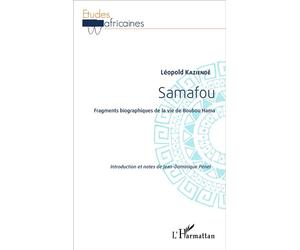 Samafou Fragments biographiques de la vie de Boubou Hama - Leopold Kaziende - L'harmattan - broché - Récit