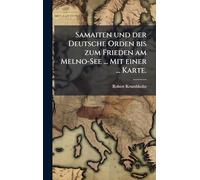 Samaiten und der Deutsche Orden bis zum Frieden am Melno-See ... Mit einer ... Karte.