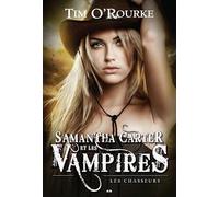 Samantha Carter Et Les Vampires - Tome 1 - Les Chasseurs