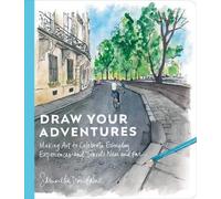 Samantha Dion Baker Draw Your Adventures (Poche)
