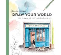 Samantha Dion Baker - Draw Your World Artfully Capture and Celebrate - G245z