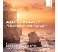 Samantha Ege (piano); BBC PHILHARMONIC ORCHESTRA; John Andrews (conductor) - Avril Coleridge-Taylor: Piano Concerto & Orchestral Works [Import]