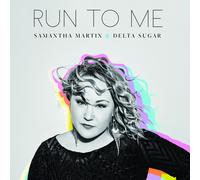 Samantha Martin & Delta Sugar Run to Me (Vinyl) 12" Album