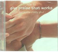 samantha o`reilly phd - how to give praise that works cd for parents