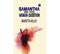 Samantha on the Woman Question