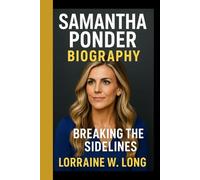 Samantha Ponder Biography: Breaking the Sidelines - The Rise of a Fearless Voice in Sports Broadcasting
