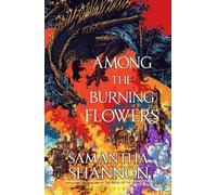 Samantha Shannon Among the Burning Flowers (Poche) Roots of Chaos