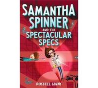 Samantha Spinner And The Spectacular Specs by Russell Ginns Russell Ginns (Auteur)