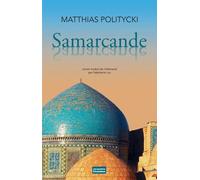 Samarcande Samarcande Matthias Politycki (Auteur), Stéphanie Lux (Traduction)