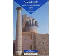 Samarcande, Boukhara, Chakhrisiabz, Khiva