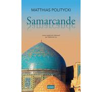 Matthias Politycki – Samarcande Samarcande – Traduit par Stéphanie Lux – Broché