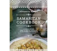 Samaritan Cookbook: A Culinary Odyssey from the Ancient Israelites to the Modern Mediterranean
