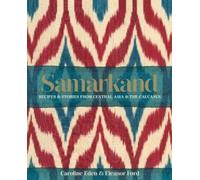 Samarkand: Recipes and Stories From Central Asia and the Caucasus [Hardback]