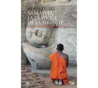 Samatha, la pratique de la sérénité - Carnet de voyage au Sri-Lanka - Alain Durel - Almora Eds - broché - Essai