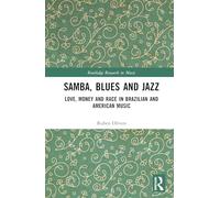 Samba, Blues and Jazz: Love, Money and Race in Brazilian and American Music