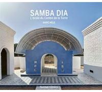 Samba Dia. L'école du centre de la terre. Marc Held. - Marc Held - Norma - relié - Monographie