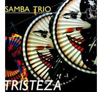 Samba Trio - Tristeza: [Import]