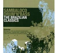 Sambaloco Drum 'n' Bass: the Brazilian Classics - Sambaloco Drum 'n' Bass: the Brazilian Classics by Sambaloco Drum 'n' Bass: the Brazilian Classics (2003-12-22)
