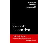 Sambre, L'autre Rive - Défendre La Défense : Récit D'un Procès Hors Norme