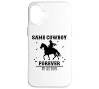 Same Cowboy Forever Sign,My Last Rodeo Bachelorette Cowgirl Coque pour iPhone 16 Plus