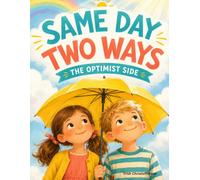 Same Day Two Ways: The Optimist Side and The Pessimist Side