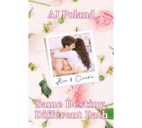 Same Destiny, Different Path: What If They Never Lost That Five Years? What If They Discovered Their Destiny Sooner?: 2 (Always Our Destiny)