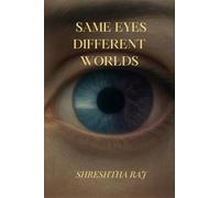 Same eyes different worlds: When the same reality feels incredibly different