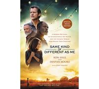 Same Kind of Different As Me Movie Edition: A Modern-Day Slave, an International Art Dealer, and the Unlikely Woman Who Bound Them Together