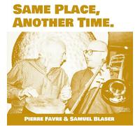 Pierre Favre & Samuel Blaser – Same Place, Another Time – Album vinyle 12" – Z-Products