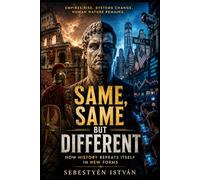 Same, Same but Different: How History Repeats Itself in New Forms