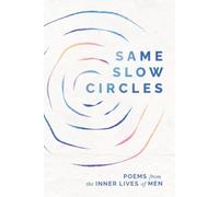 Same Slow Circles: Poems From the Inner Lives of Men