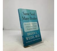 Same Soul, Many Bodies: Discover The Healing Power Of Future Lives Through Progression Therapy