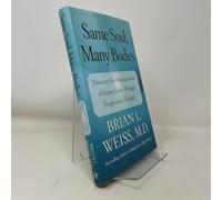 Same Soul, Many Bodies: Discover The Healing Power Of Future Lives Through Progression Therapy