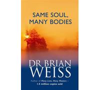 Same Soul, Many Bodies - Dr. Brian Weiss - Piatkus - ebook (ePub) - Livre