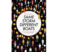 Same Storm, Different Boats: Covid, Community and How We Come Together