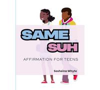 Same Suh: Affirmation for Teens