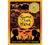 Same Sun Here by Silas House & Neela Vaswani & Illustrated by Hilary Schenker Silas House Neela Vaswani Illustrated by Hilary Schenker (Auteur)