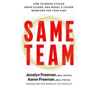 Same Team How to break cycles, grow closer and model a loving marriage for your kids - Jocelyn Freeman - Piatkus - ebook (ePub) - Livre