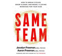 Same Team How to Break Cycles, Grow Closer, and Model a Loving Marriage for Your Kids - Jocelyn Freeman - Penguin Life - ebook (ePub) - Livre