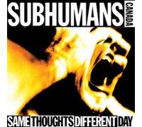 Same Thoughts Different Day by SUBHUMANS (2010-04-13)