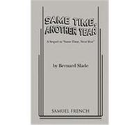 Same Time, Another Year Bernard Slade (Auteur)