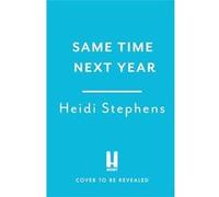 Same Time Next Year | Heidi Stephens Heidi StephensHeidi Stephens (Auteur)