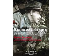 Samedi 22 aout 1914: Un médecin dans la bataille