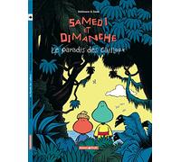 Samedi et Dimanche, tome 1 : Le Paradis des cailloux