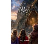 Samedi royal - R.J.P. (Raphaël Jean-Philippe) Toreille - Le Lys Bleu - broché - Roman