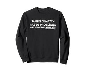 Samedi Rugby Pas de Problèmes Mi-Temps Bière Sweatshirt